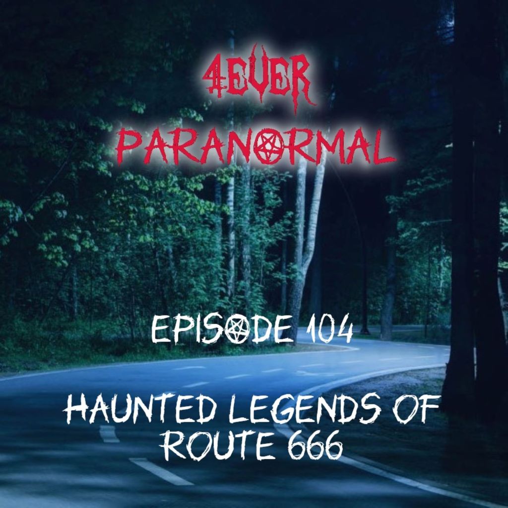 Episode 104: Exploring the Haunting Legends of Route&nbsp;666