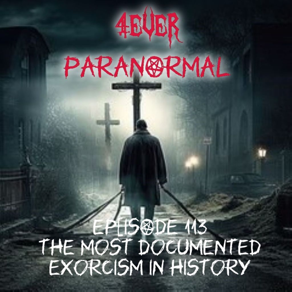 Episode 113: The Most Documented Exorcism in&nbsp;History