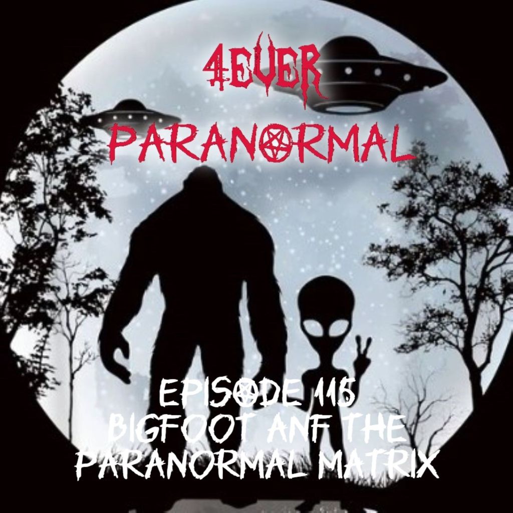 Episode 115: Bigfoot and the Paranormal&nbsp;Matrix