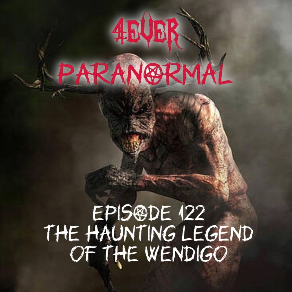 Episode 122: The Haunting Legend of the&nbsp;Wendigo