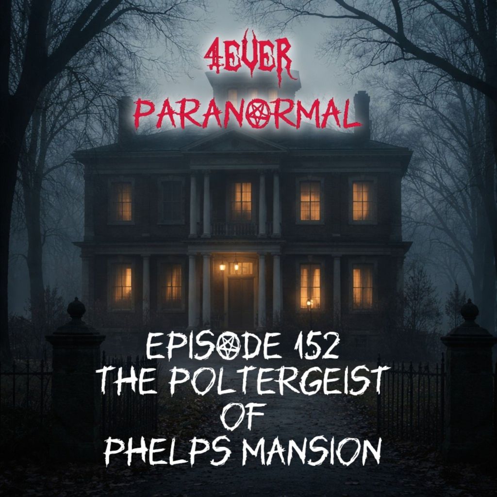 Episode 152: The Poltergeist of Phelps&nbsp;Mansion